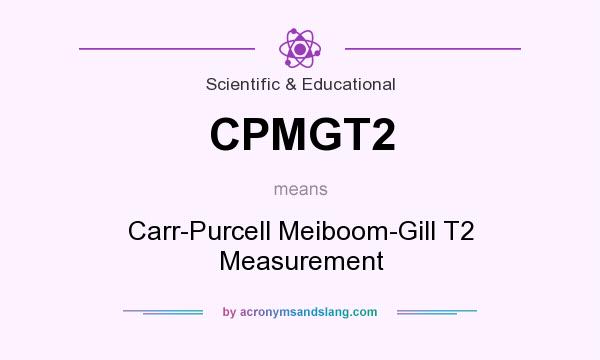 What does CPMGT2 mean? It stands for Carr-Purcell Meiboom-Gill T2 Measurement