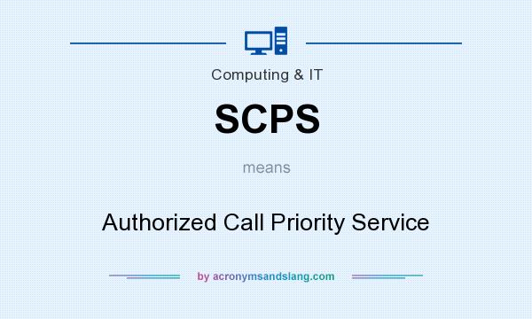 What does SCPS mean? It stands for Authorized Call Priority Service