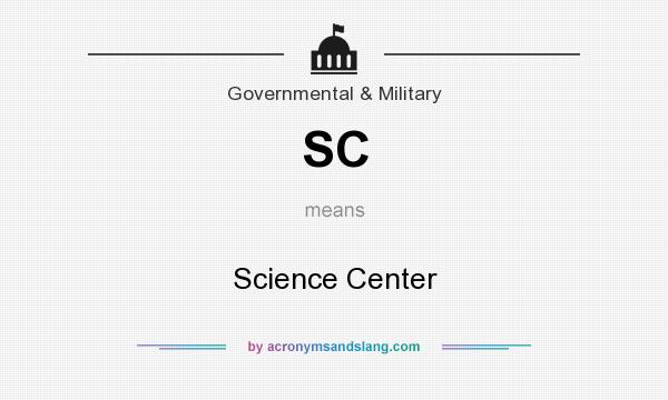 What does SC mean? It stands for Science Center