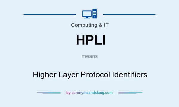 What does HPLI mean? It stands for Higher Layer Protocol Identifiers