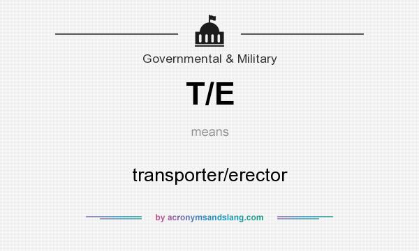 What does T/E mean? It stands for transporter/erector