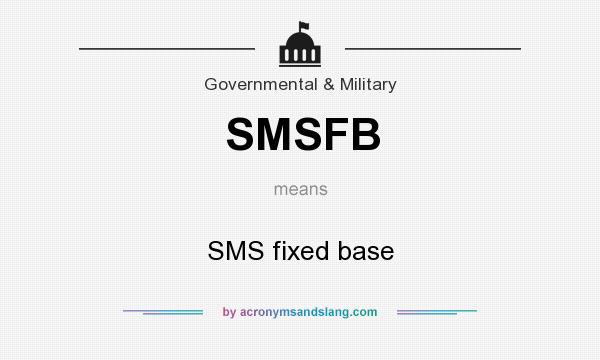 What does SMSFB mean? It stands for SMS fixed base