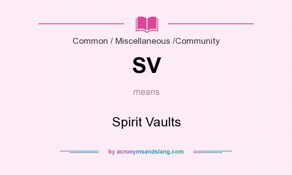What does SV mean? It stands for Spirit Vaults