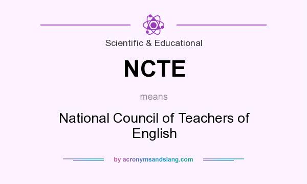 What does NCTE mean? It stands for National Council of Teachers of English