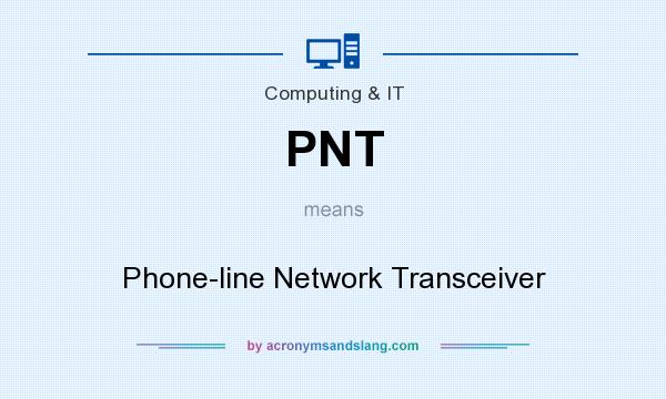 What does PNT mean? It stands for Phone-line Network Transceiver