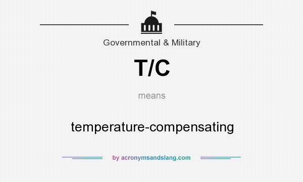 What does T/C mean? It stands for temperature-compensating