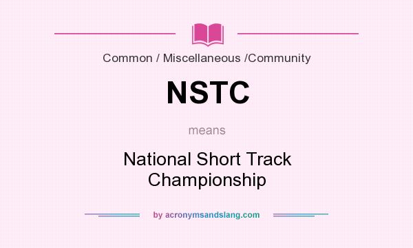 What does NSTC mean? It stands for National Short Track Championship