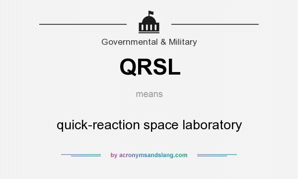 What does QRSL mean? It stands for quick-reaction space laboratory