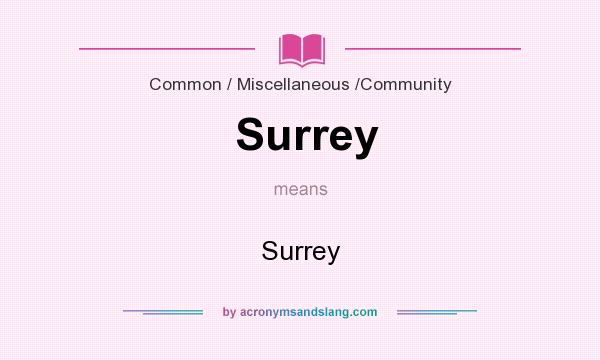 What does Surrey mean? It stands for Surrey