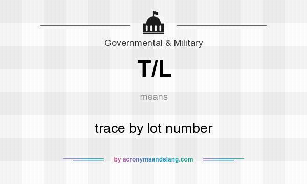 What does T/L mean? It stands for trace by lot number