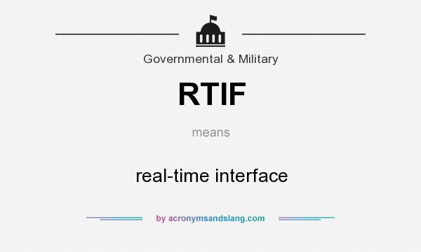What does RTIF mean? It stands for real-time interface