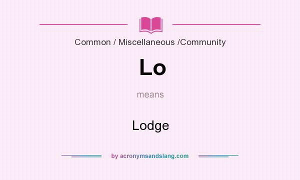 What does Lo mean? It stands for Lodge