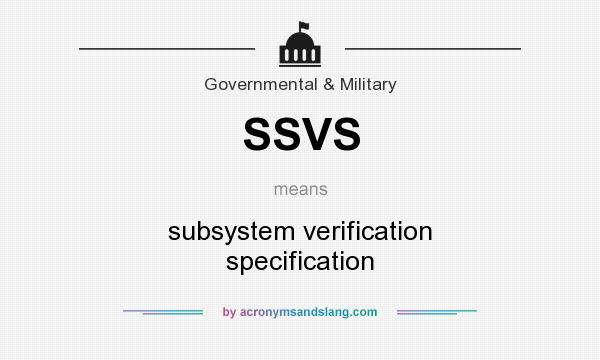 What does SSVS mean? It stands for subsystem verification specification