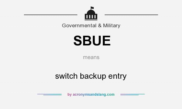 What does SBUE mean? It stands for switch backup entry