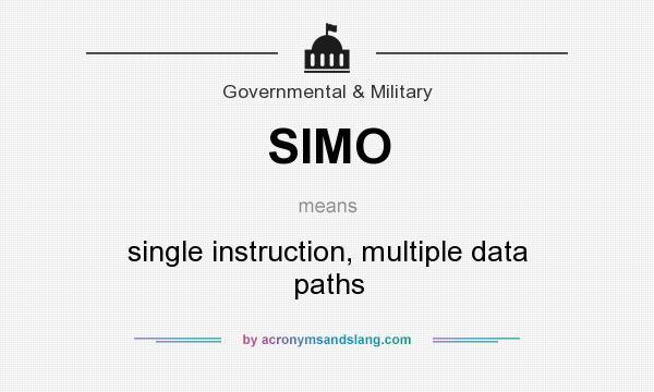 What does SIMO mean? It stands for single instruction, multiple data paths