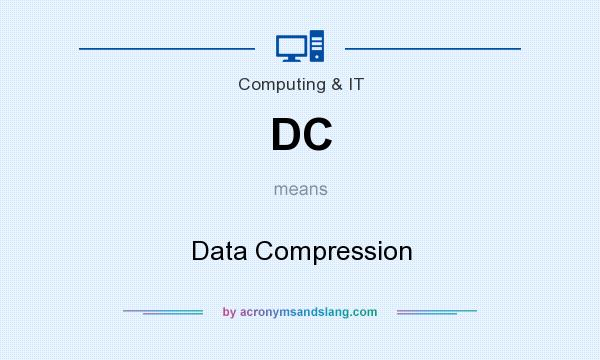 What does DC mean? It stands for Data Compression