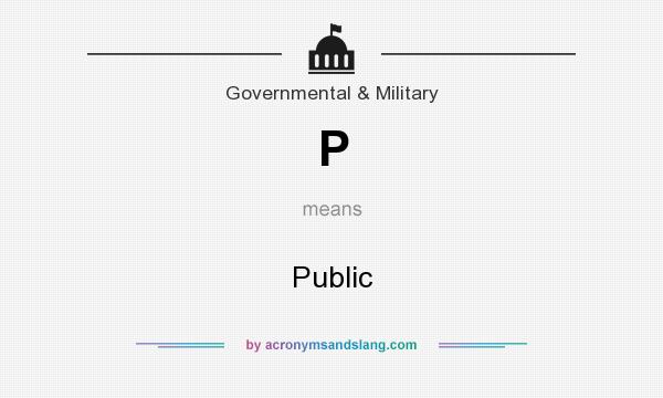 What does P mean? It stands for Public