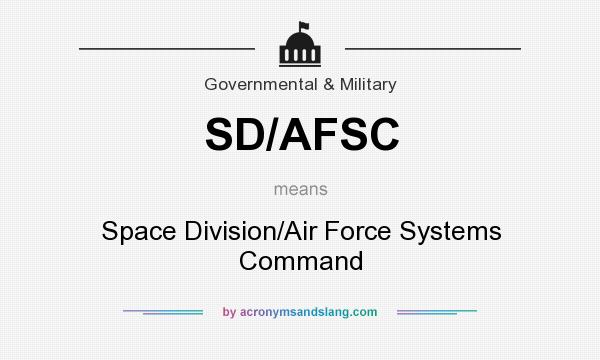 What does SD/AFSC mean? It stands for Space Division/Air Force Systems Command