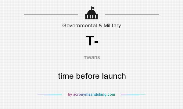 What does T- mean? It stands for time before launch