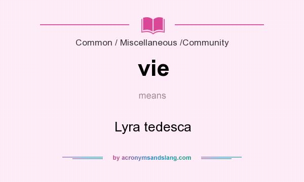 What does vie mean? It stands for Lyra tedesca