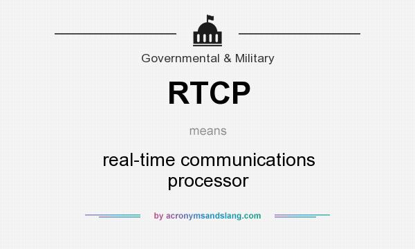 What does RTCP mean? It stands for real-time communications processor