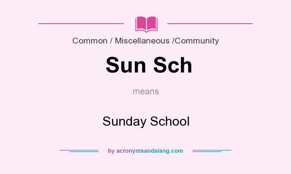 What does Sun Sch mean? It stands for Sunday School