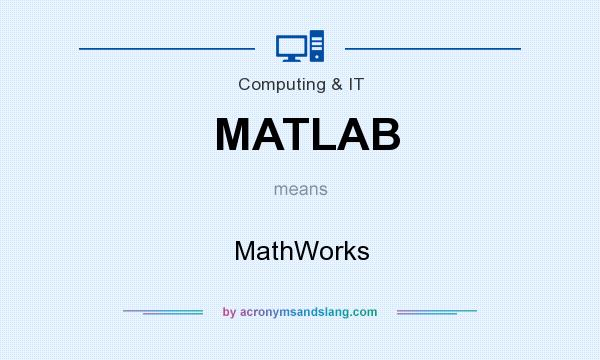 What does MATLAB mean? It stands for MathWorks