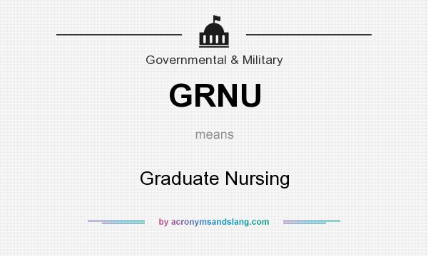 What does GRNU mean? It stands for Graduate Nursing