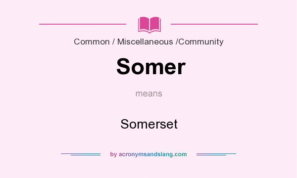 What does Somer mean? It stands for Somerset