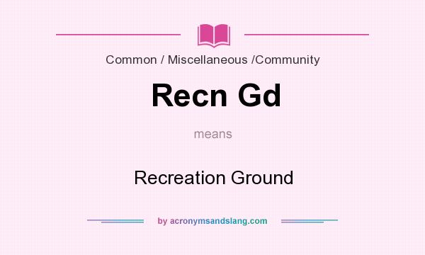 What does Recn Gd mean? It stands for Recreation Ground