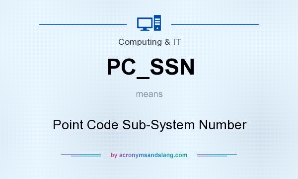 What does PC_SSN mean? It stands for Point Code Sub-System Number