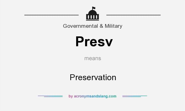 What does Presv mean? It stands for Preservation