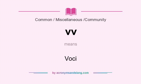 What does vv mean? It stands for Voci