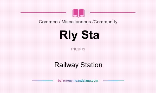 What does Rly Sta mean? It stands for Railway Station