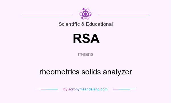 What does RSA mean? It stands for rheometrics solids analyzer