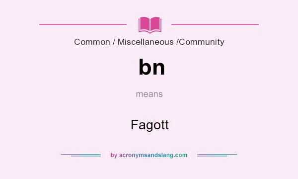 What does bn mean? It stands for Fagott