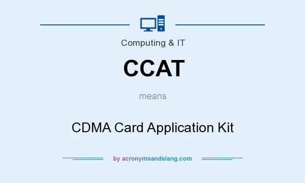 What does CCAT mean? It stands for CDMA Card Application Kit