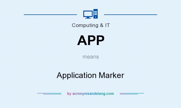What does APP mean? It stands for Application Marker