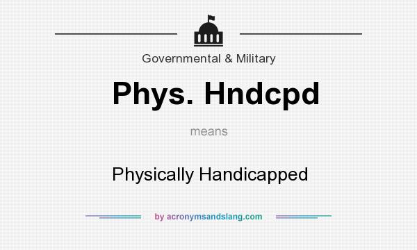 What does Phys. Hndcpd mean? It stands for Physically Handicapped