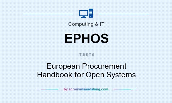 What does EPHOS mean? It stands for European Procurement Handbook for Open Systems