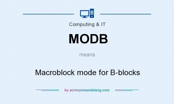 What does MODB mean? It stands for Macroblock mode for B-blocks