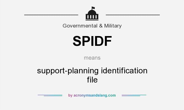 What does SPIDF mean? It stands for support-planning identification file