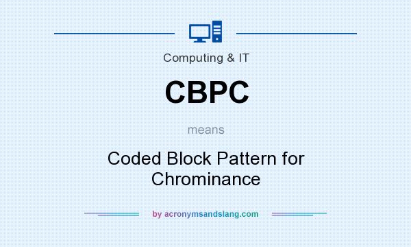 What does CBPC mean? It stands for Coded Block Pattern for Chrominance