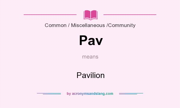 What does Pav mean? It stands for Pavilion