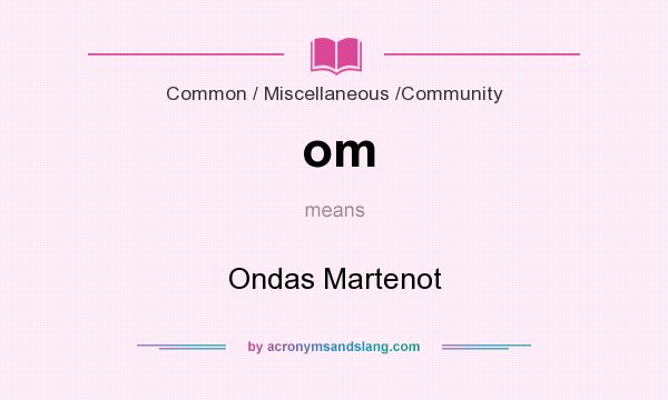 What does om mean? It stands for Ondas Martenot