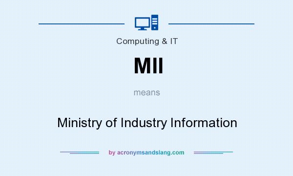 What does MII mean? It stands for Ministry of Industry Information