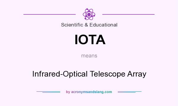 What does IOTA mean? It stands for Infrared-Optical Telescope Array