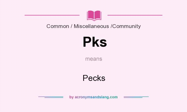What does Pks mean? It stands for Pecks
