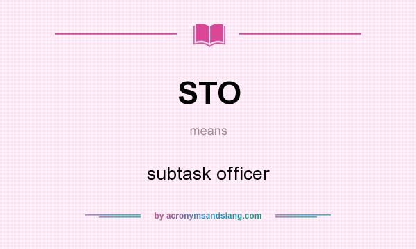 What does STO mean? It stands for subtask officer