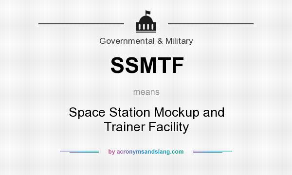 What does SSMTF mean? It stands for Space Station Mockup and Trainer Facility